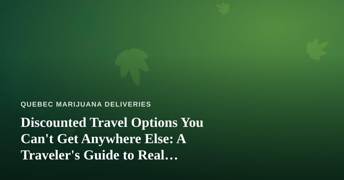 Discounted Travel Options You Can’t Get Anywhere Else: A Traveler’s Guide to Real Savings