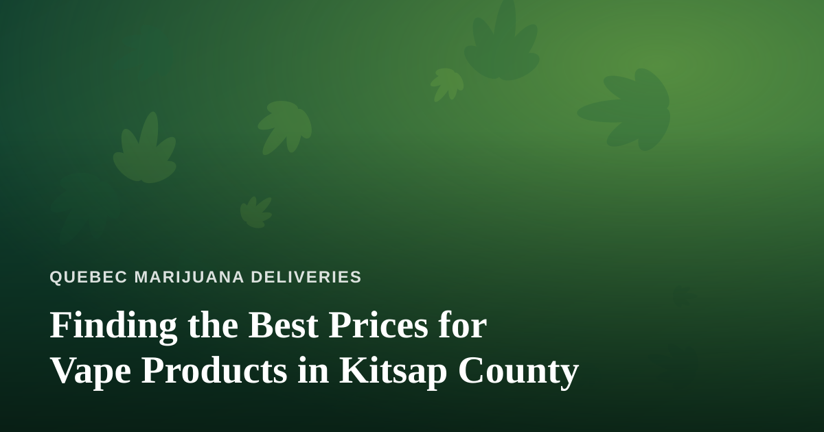 Finding the Best Prices for Vape Products in Kitsap County