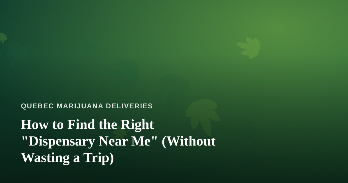 How to Find the Right “Dispensary Near Me” (Without Wasting a Trip)