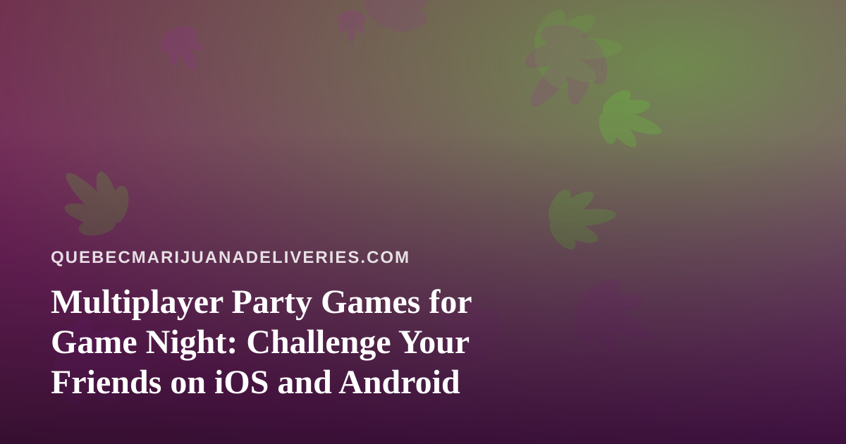 Multiplayer Party Games for Game Night: Challenge Your Friends on iOS and Android